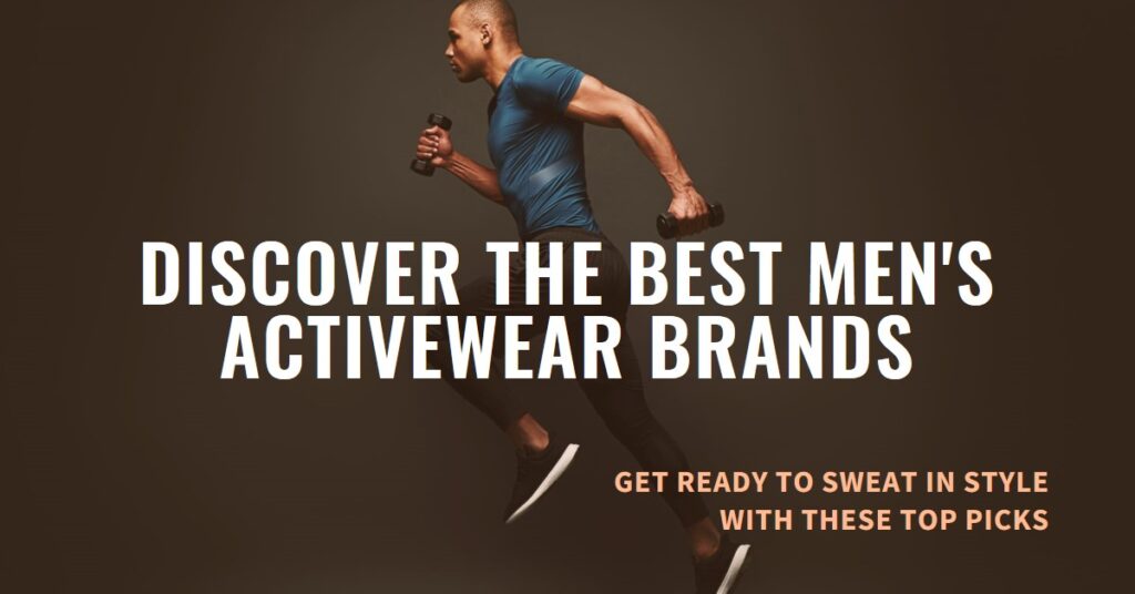 Top Men's Activewear Brands You Need to Know